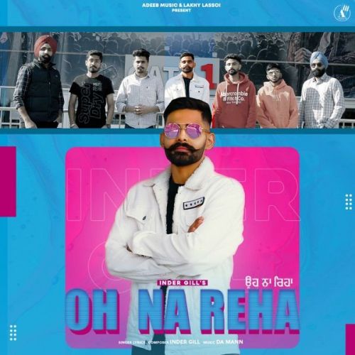 Oh Na Reha Inder Gill mp3 song free download, Oh Na Reha Inder Gill full album