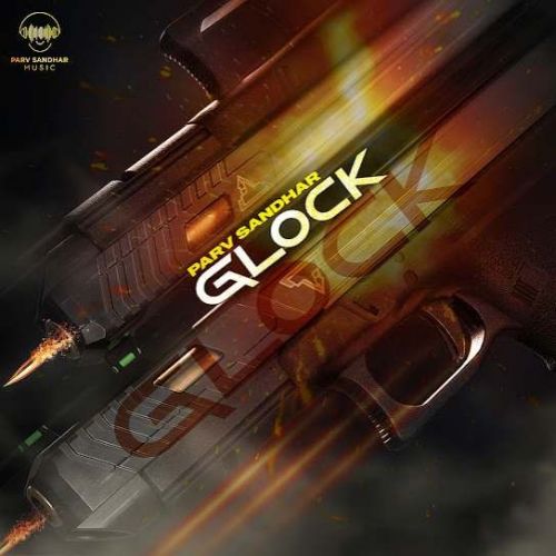 Glock Parv Sandhar mp3 song free download, Glock Parv Sandhar full album