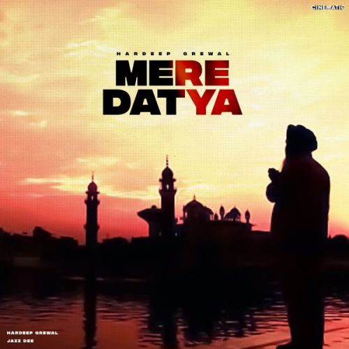 Mere Datya Hardeep Grewal mp3 song free download, Mere Datya Hardeep Grewal full album