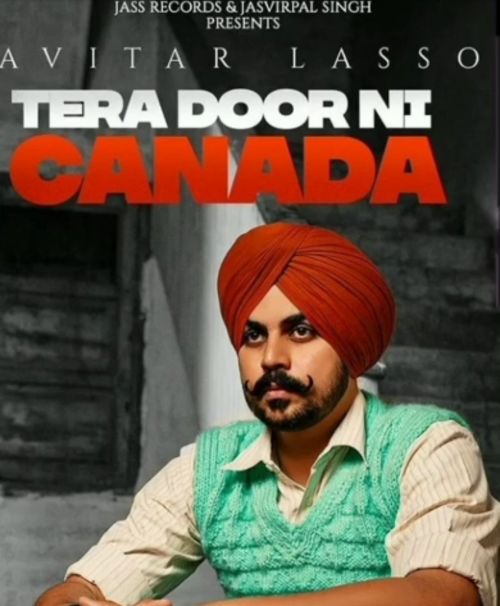 Tera Door Ni Canada Pavitar Lassoi mp3 song free download, Tera Door Ni Canada Pavitar Lassoi full album