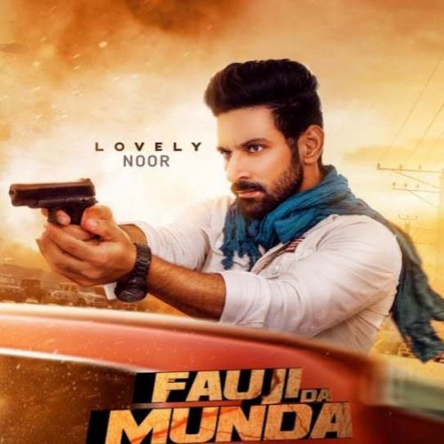Fauji Da Munda Lovely Noor mp3 song free download, Fauji Da Munda Lovely Noor full album