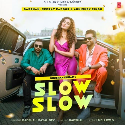 Slow Slow Badshah, Payal Dev mp3 song free download, Slow Slow Badshah, Payal Dev full album