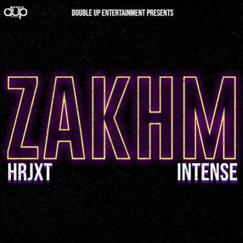 Zakhm HRJXT, Intense mp3 song free download, Zakhm HRJXT, Intense full album