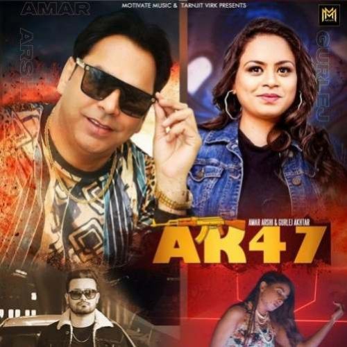 AK 47 Amar Arshi, Gurlej Akhtar mp3 song free download, AK 47 Amar Arshi, Gurlej Akhtar full album