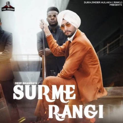 Surme Rangi Deep Bhangu mp3 song free download, Surme Rangi Deep Bhangu full album