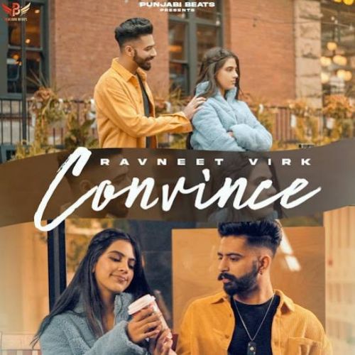 Convince Ravneet Virk mp3 song free download, Convince Ravneet Virk full album