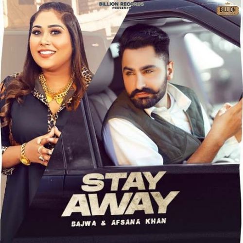 Stay Away Bajwa, Afsana Khan mp3 song free download, Stay Away Bajwa, Afsana Khan full album