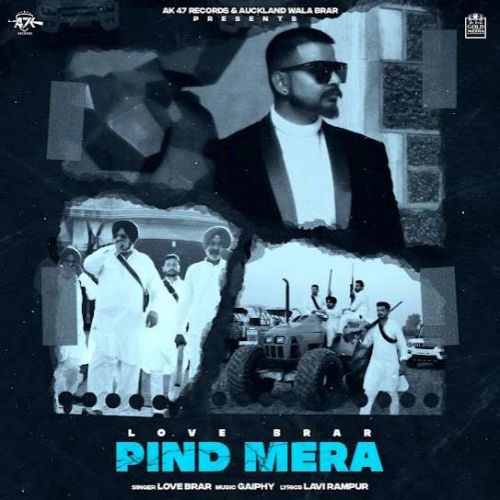 Pind Mera Love Brar mp3 song free download, Pind Mera Love Brar full album