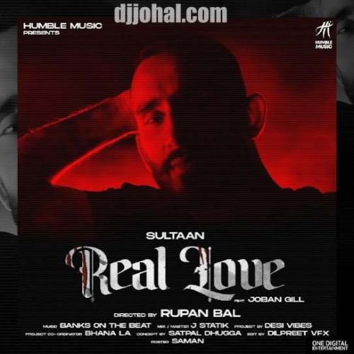 Real Love Sultaan, Joban Gill mp3 song free download, Real Love Sultaan, Joban Gill full album