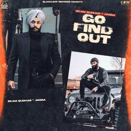 Go Find Out Ekam Sudhar, Jagga mp3 song free download, Go Find Out Ekam Sudhar, Jagga full album