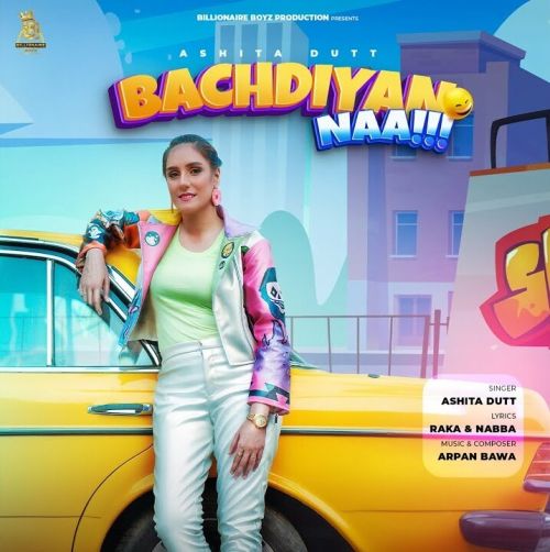 Bachdiyan Naa Ashita Dutt mp3 song free download, Bachdiyan Naa Ashita Dutt full album