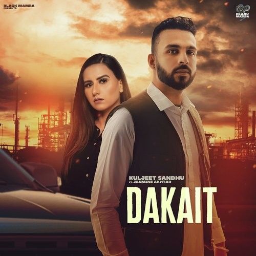 Dakait Kuljeeta Sandhu, Jasmine Akhtar mp3 song free download, Dakait Kuljeeta Sandhu, Jasmine Akhtar full album