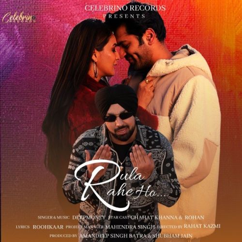 Rula Rahe Ho Deep Money mp3 song free download, Rula Rahe Ho Deep Money full album