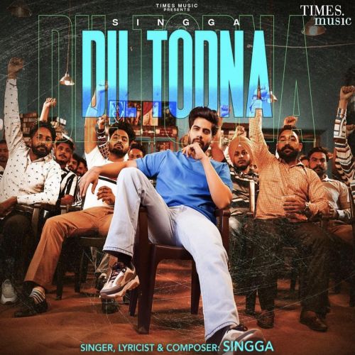 Dil Todna Singga mp3 song free download, Dil Todna Singga full album