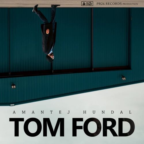 Tom Ford Amantej Hundal mp3 song free download, Tom Ford Amantej Hundal full album