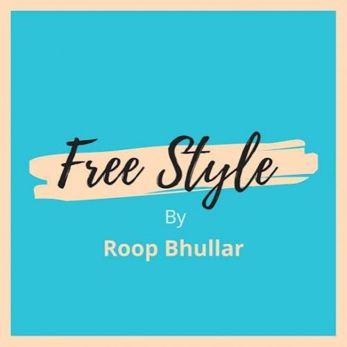 Free Style Roop Bhullar mp3 song free download, Free Style Roop Bhullar full album