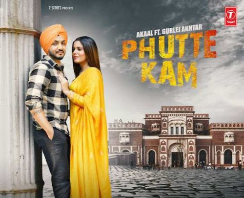 Phutte Kam Akaal, Gurlej Akhtar mp3 song free download, Phutte Kam Akaal Akaal, Gurlej Akhtar full album