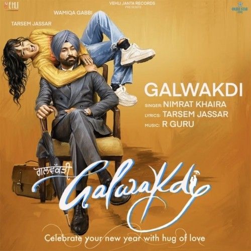 Galwakdi Nimrat Khaira mp3 song free download, Galwakdi Nimrat Khaira full album