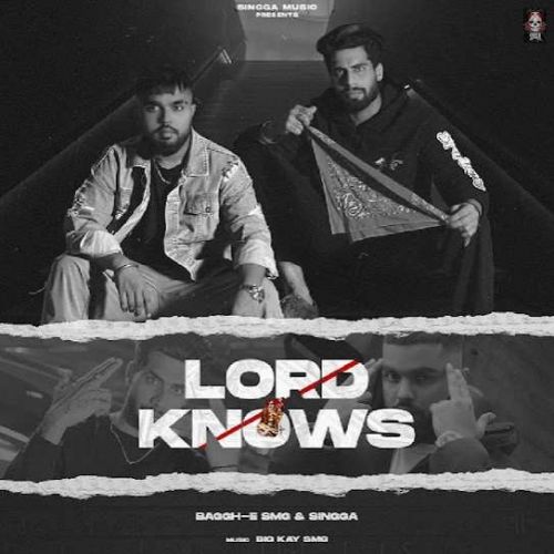 Lord Knows Singga, Baggh-e SMG mp3 song free download, Lord Knows Singga, Baggh-e SMG full album