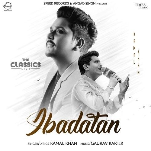 Ibadatan Kamal Khan mp3 song free download, Ibadatan Kamal Khan full album