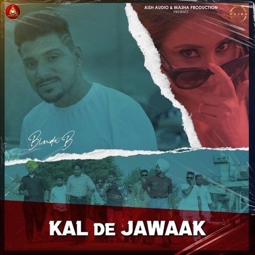 Kal De Jawaak Binda B mp3 song free download, Kal De Jawaak Binda B full album