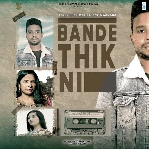 Bande Thik Ni Daler Dhaliwal, Anita Sharma mp3 song free download, Bande Thik Ni Daler Dhaliwal, Anita Sharma full album