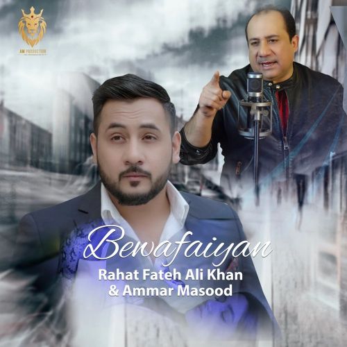 Bewafaiyan Rahat Fateh Ali Khan, Ammar Masood mp3 song free download, Bewafaiyan Rahat Fateh Ali Khan, Ammar Masood full album