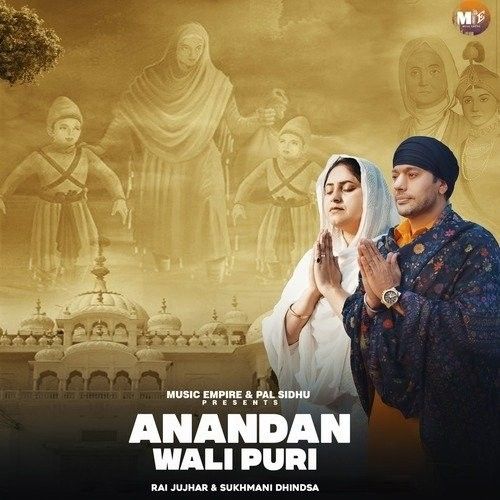 Anandan Wali Puri Rai Jujhar, Sukhmani Dhindsa mp3 song free download, Anandan Wali Puri Rai Jujhar, Sukhmani Dhindsa full album