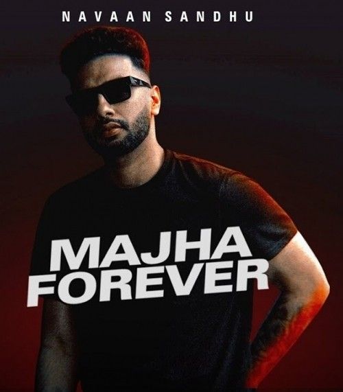 Majha Forever Navaan Sandhu mp3 song free download, Majha Forever Navaan Sandhu full album