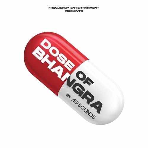 Dose Of Bhangra AG Sounds mp3 song free download, Dose Of Bhangra AG Sounds full album