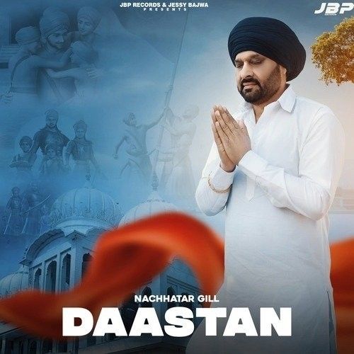 Daastan Nachhatar Gill mp3 song free download, Daastan Nachhatar Gill full album