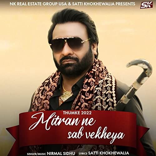 Mitran Ne Sab Vekheya (Thumke 2022) Nirmal Sidhu mp3 song free download, Mitran Ne Sab Vekheya (Thumke 2022) Nirmal Sidhu full album