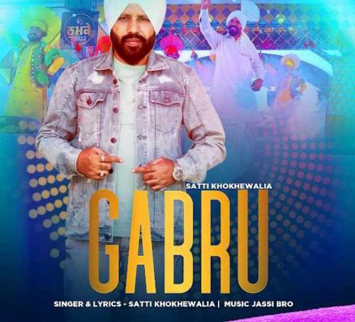 Gabru (Thumke 2022) Satti Khokhewalia mp3 song free download, Gabru (Thumke 2022) Satti Khokhewalia full album