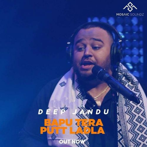 Bapu Tera Putt Ladla Deep Jandu mp3 song free download, Bapu Tera Putt Ladla Deep Jandu full album