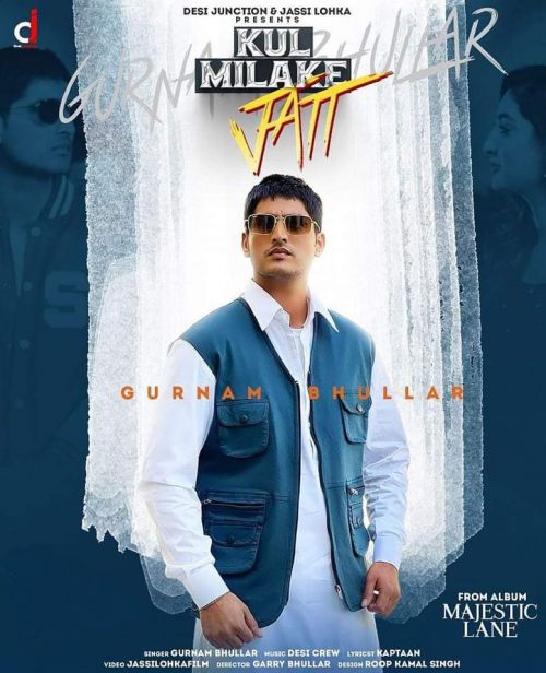 Kul Milake Jatt Gurnam Bhullar mp3 song free download, Kul Milake Jatt Gurnam Bhullar full album