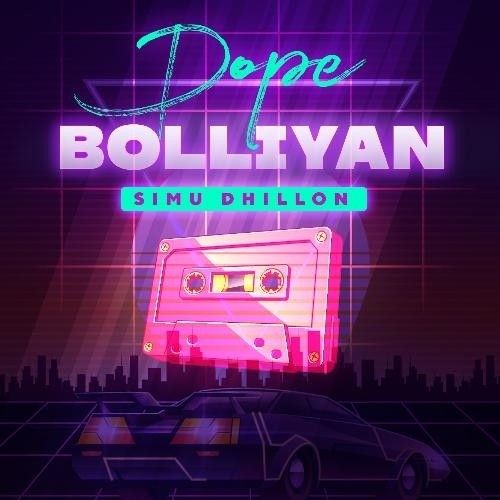 Dope Boliyan Simu Dhillon mp3 song free download, Dope Boliyan Simu Dhillon full album