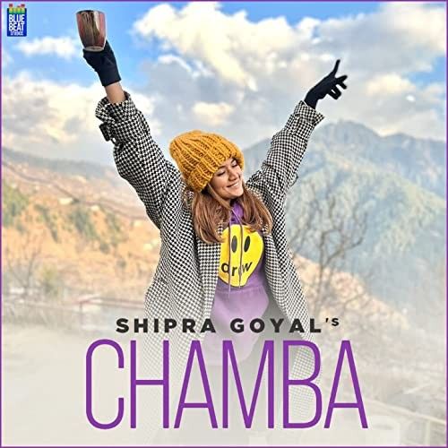 Chamba Shipra Goyal mp3 song free download, Chamba Shipra Goyal full album