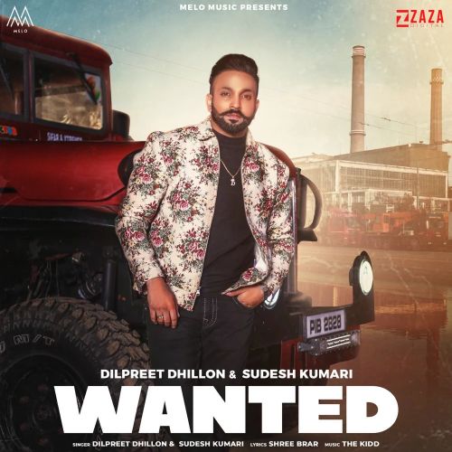 Wanted Dilpreet Dhillon, Sudesh Kumari mp3 song free download, Wanted Dilpreet Dhillon, Sudesh Kumari full album