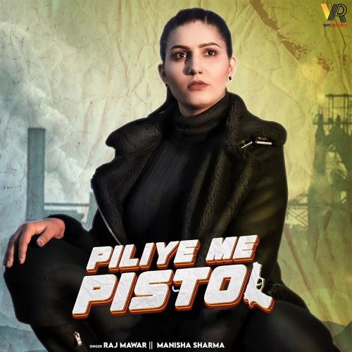 Piliye Me Pistol Raj Mawar, Manisha Sharma mp3 song free download, Piliye Me Pistol Raj Mawar, Manisha Sharma full album