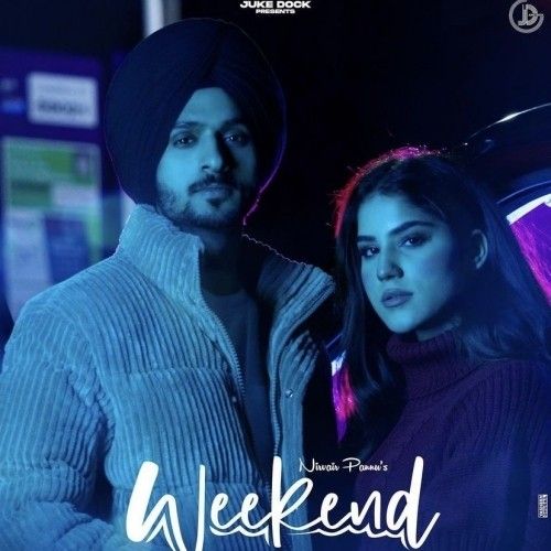 Weekend Nirvair Pannu mp3 song free download, Weekend Nirvair Pannu full album