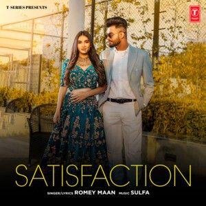 Satisfaction Romey Maan mp3 song free download, Satisfaction Romey Maan full album