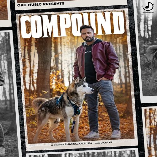 Compound Amar Sajaalpuria mp3 song free download, Compound Amar Sajaalpuria full album