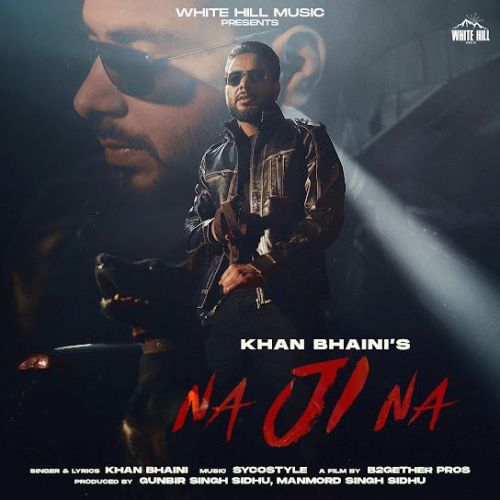 Na Ji Na Khan Bhaini mp3 song free download, Na Ji Na Khan Bhaini full album