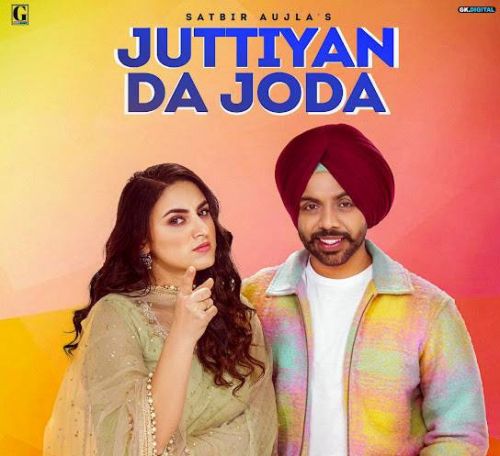 Juttiyan Da Joda Satbir Aujla mp3 song free download, Juttiyan Da Joda Satbir Aujla full album