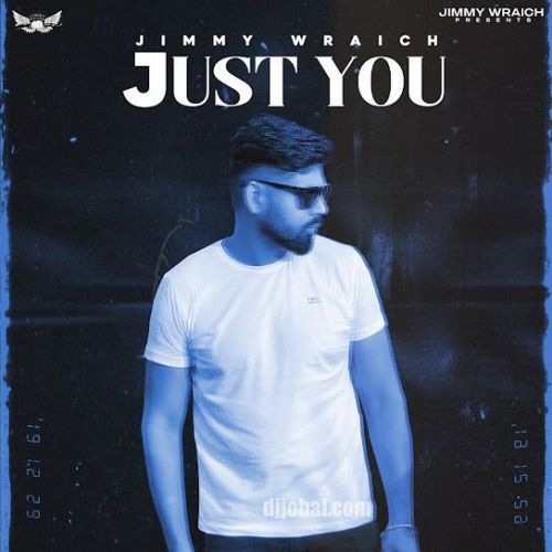 Just You Jimmy Wraich mp3 song free download, Just You Jimmy Wraich full album