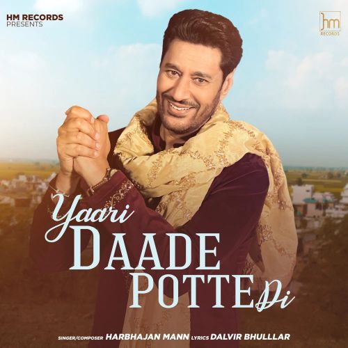 Yaari Daade Potte Di Harbhajan Mann mp3 song free download, Yaari Daade Potte Di Harbhajan Mann full album