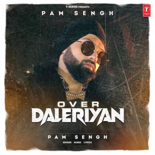 Over Daleriyan Pam Sengh mp3 song free download, Over Daleriyan Pam Sengh full album