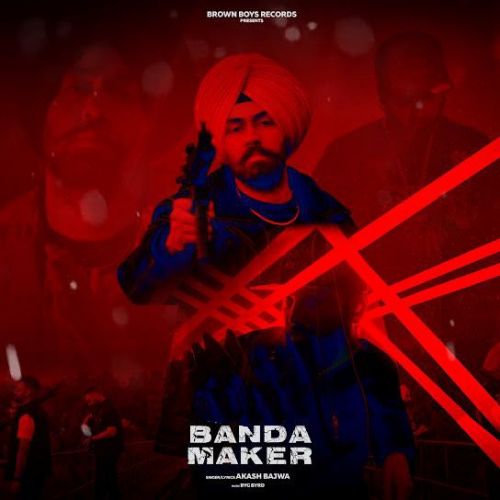 Banda Maker Akash Bajwa mp3 song free download, Banda Maker Akash Bajwa full album