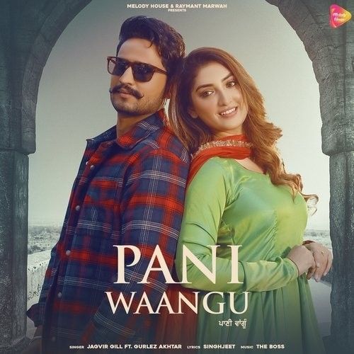 Pani Waangu Gurlez Akhtar, Jagvir Gill mp3 song free download, Pani Waangu Gurlez Akhtar, Jagvir Gill full album