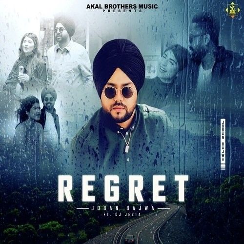 Regret Joban Bajwa mp3 song free download, Regret Joban Bajwa full album